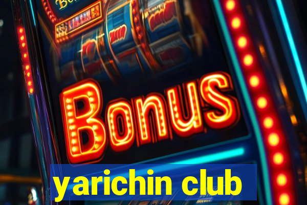 yarichin club
